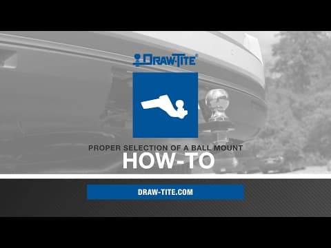 How To Properly Select a Ball Mount - Draw•Tite®